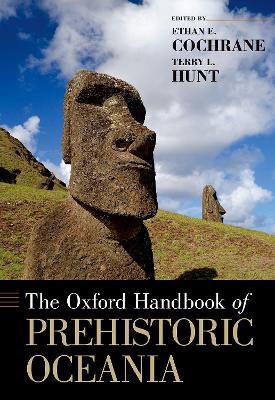 Oxford Handbook of Prehistoric Oceania by Terry L. Hunt