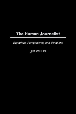 The Human Journalist by Jim Willis