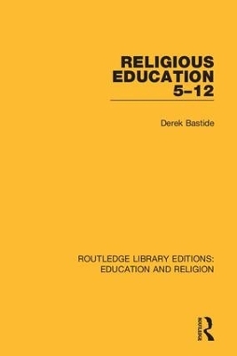 Religious Education 5-12 by Derek Bastide