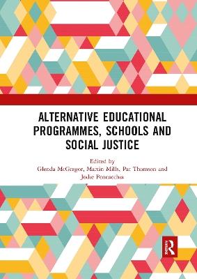 Alternative Educational Programmes, Schools and Social Justice by Glenda McGregor