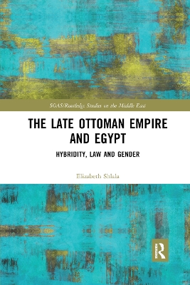 The Late Ottoman Empire and Egypt: Hybridity, Law and Gender book