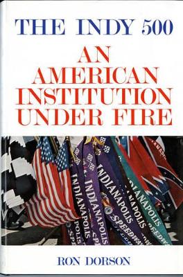 The Indy 500: An American Institution Under Fire book