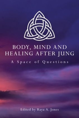 Body, Mind and Healing After Jung by Merja Karalainen