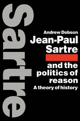 Jean-Paul Sartre and the Politics of Reason book
