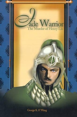 Jade Warrior: The Murder of Henry Liu book