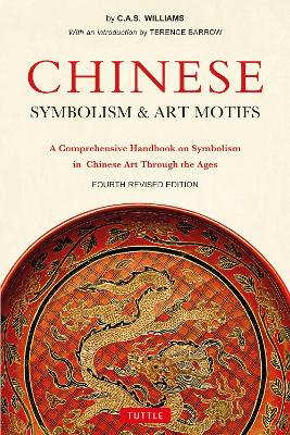 Chinese Symbolism and Art Motifs Fourth Revised Edition book