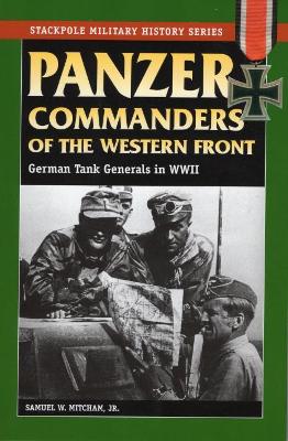 Panzer Commanders of the Western Front book