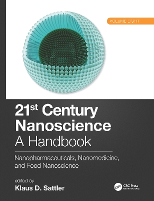 21st Century Nanoscience – A Handbook: Nanopharmaceuticals, Nanomedicine, and Food Nanoscience (Volume Eight) by Klaus D. Sattler