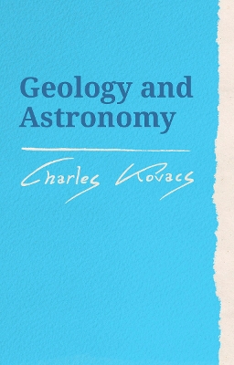 Geology and Astronomy by Charles Kovacs