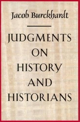 Judgments on History and Historians by Jacob Burkhardt