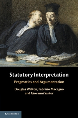 Statutory Interpretation: Pragmatics and Argumentation by Douglas Walton