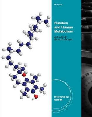 Advanced Nutrition and Human Metabolism by Sareen Stepnick Gropper