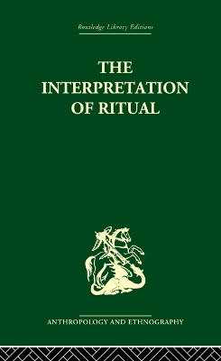The The Interpretation of Ritual by J.S. La Fontaine