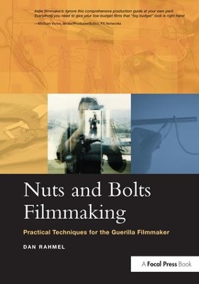 Nuts and Bolts Filmmaking by Dan Rahmel