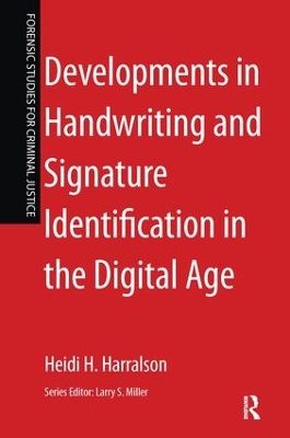 Developments in Handwriting and Signature Identification in the Digital Age by Heidi Harralson