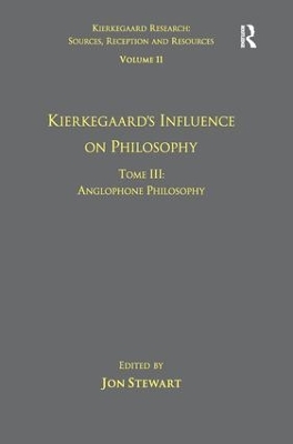 Volume 11, Tome III: Kierkegaard's Influence on Philosophy by Jon Stewart