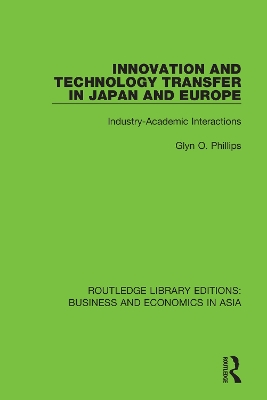 Innovation and Technology Transfer in Japan and Europe: Industry-Academic Interactions by Glyn O. Phillips