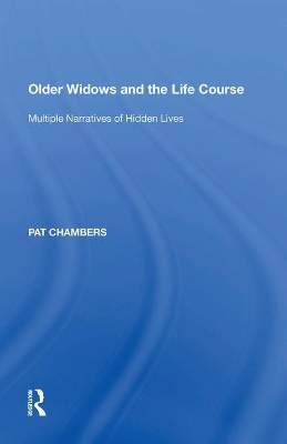 Older Widows and the Life Course: Multiple Narratives of Hidden Lives book