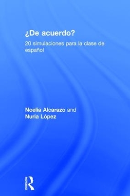 'De Acuerdo? 20 Simulaciones Para la Clase de Espanol by Noelia Alcarazo Lopez