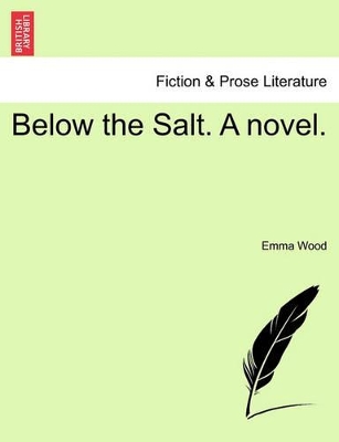 Below the Salt. a Novel. by Emma Wood