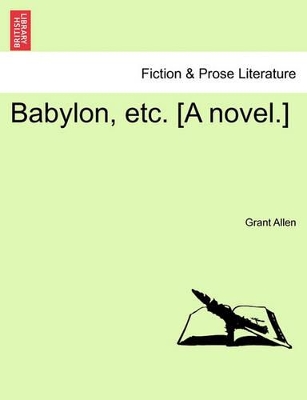 Babylon, Etc. [A Novel.] book