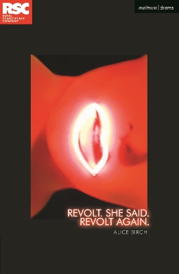 Revolt. She Said. Revolt Again. by Alice Birch