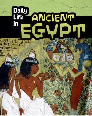 Daily Life in Ancient Egypt by Don Nardo