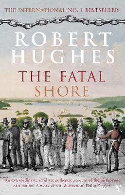 The The Fatal Shore by Robert Hughes