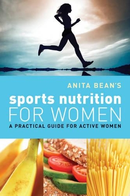 Anita Bean's Sports Nutrition for Women by Anita Bean