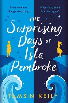 The Surprising Days of Isla Pembroke by Tamsin Keily