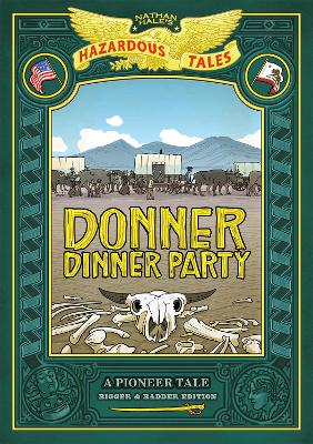 Donner Dinner Party: Bigger & Badder Edition: A Pioneer Tale book