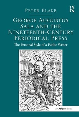 George Augustus Sala and the Nineteenth-Century Periodical Press: The Personal Style of a Public Writer book