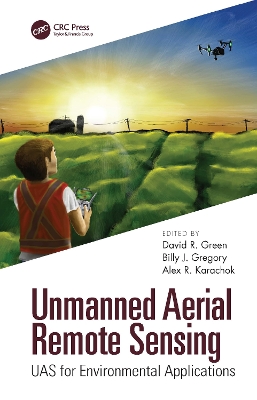 Unmanned Aerial Remote Sensing: UAS for Environmental Applications book