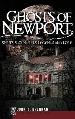 Ghosts of Newport by John T. Brennan