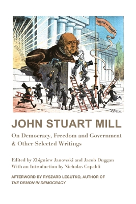 John Stuart Mill – On Democracy, Freedom and Government & Other Selected Writings by John Stuart Mill