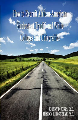 How to Recruit African-American Students at Traditional White Colleges and Universities book