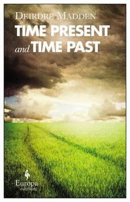 Time Present and Time Past by Deirdre Madden