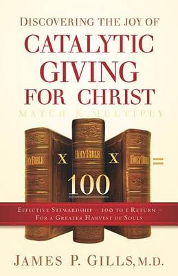 Discovering the Joy of Catalytic Giving - For Christ book