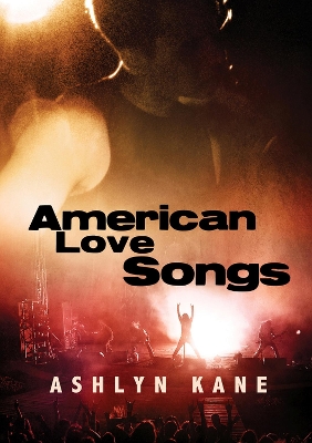 American Love Songs (Deutsch) by Ashlyn Kane