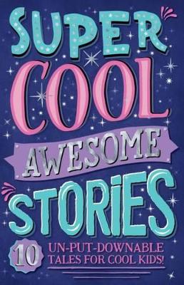 Super Cool Awesome Stories book