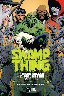 Swamp Thing by Mark Millar and Phil Hester Omnibus book