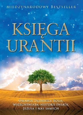 Ksiga Urantii: Objawia tajemnice Boga, wszechwiata, Jezusa i nas samych book