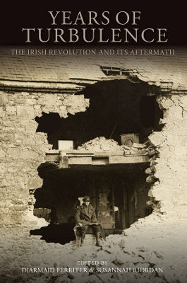 Years of Turbulence: The Irish Revolution and Its Aftermath book