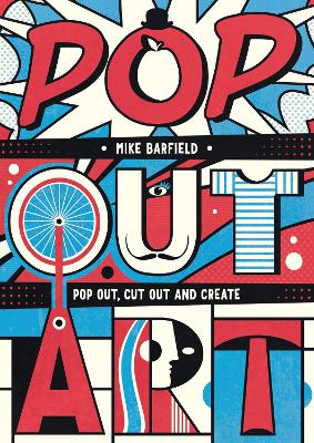 Pop Out Art by Mike Barfield