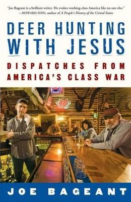 Deer Hunting With Jesus: Dispatches From America's Class War book
