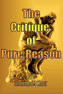 Critique of Pure Reason by Immanuel Kant