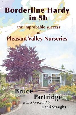 Borderline Hardy in 5b: the improbable success of Pleasant Valley Nurseries book