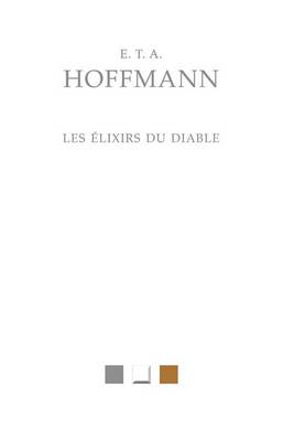 E.T.A. Hoffman, Les Elixirs Du Diable book