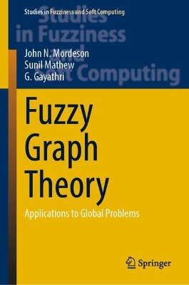 Fuzzy Graph Theory: Applications to Global Problems book