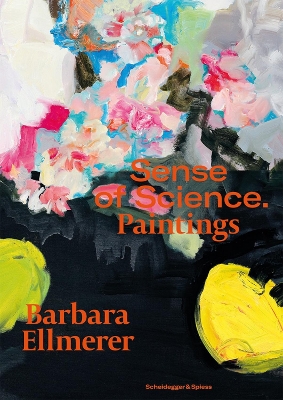 Barbara Ellmerer. Sense of Science: Paintings book